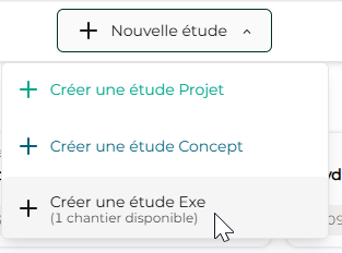 Menu « Nouvelle étude » avec l'option « Créer une étude Exe » et le nombre de chantiers disponibles